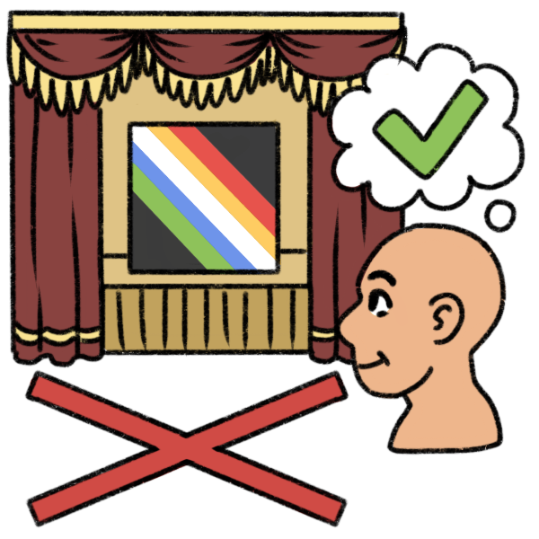 a stage with red and yellow curtains framing a square with the disability flag on it. A person looks at the stage, and a thought bubble coming off them has a green checkmark inside it. Below all this is a large red X. 